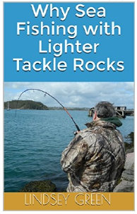 Cover of 'Why Sea Fishing with Lighter Tackle Rocks'.